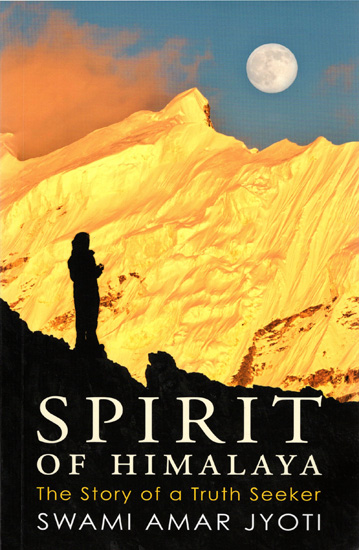 Spirit of Himalaya (The Story of a Truth Seeker)