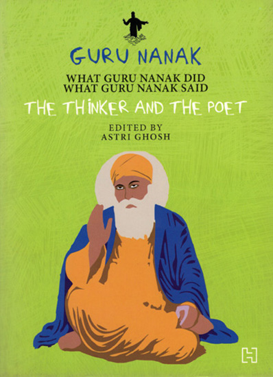 Guru Nanak - The Thinker and The Poet