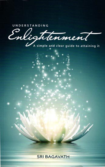 Understanding Enlightenment (A Simple and Clear Guide to Attaining it)