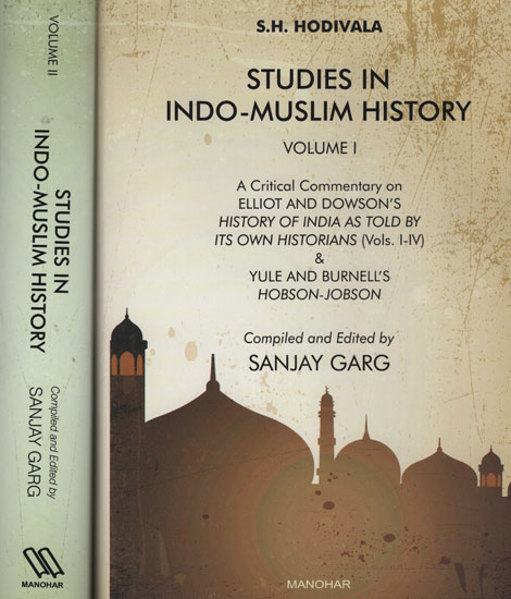 Studies in Indo-Muslim History - A Critical Commentary on Elliot and Dowson’s History of India as Told by its own Historians and Yule and Burnell’s Hobson Jobson (Set of Volume -2)