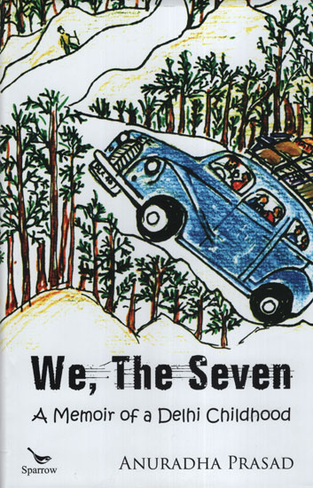 We, The Seven: A Memoir of a Delhi Childhood