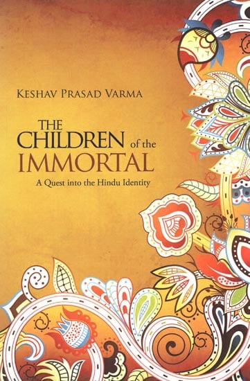 The Children of the Immortal (A Quest into the Hindu Identity)