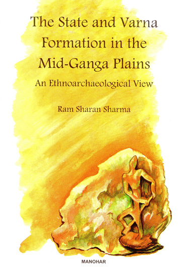 The State of Varna Formation in the Mid-Ganga Plains (An Ethnoarchaeological View)