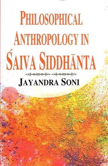 Philosophical Anthropology in Saiva Siddhanta