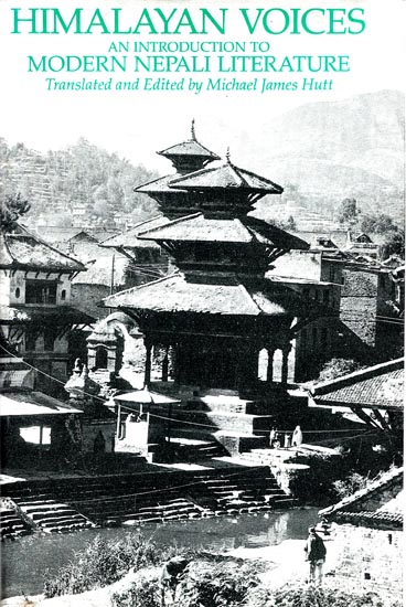 Himalayan Voices (An Introduction to Modern Nepali Literature) - Translated and Edited by Michael james Hutt