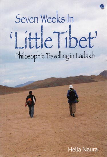 Seven Weeks in Little Tibet (Philosophic Travelling in Ladakh)