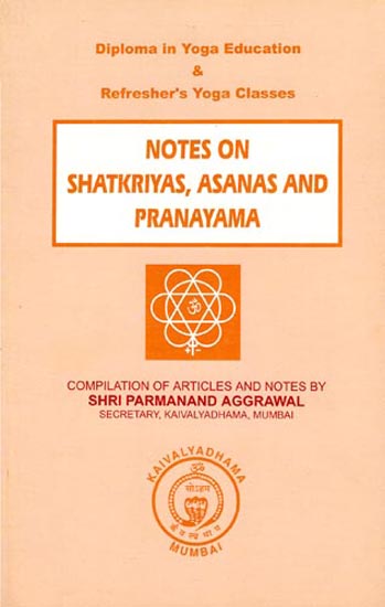 Notes On Shatkriyas, Asanas and Pranayama