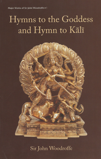 Hymns to The Goddess and Hymn to Kali