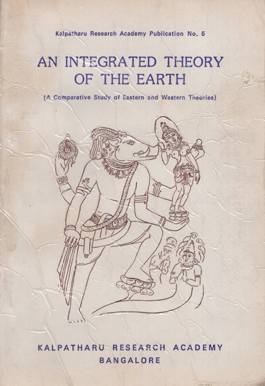 An Integrated Theory of the Earth - A Comparative Study of Eastern and Western Theories (An Old and Rare Book)