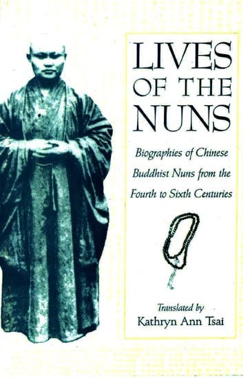 Lives of The Nuns (Biographies of Chinese Buddhist Nuns from the Fourth to Sixth Centuries)