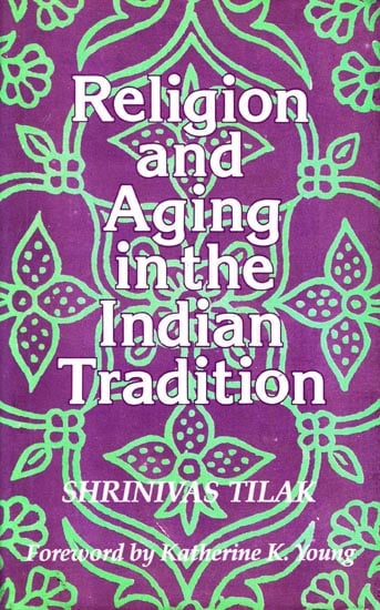 Religion and Aging in the Indian Tradition