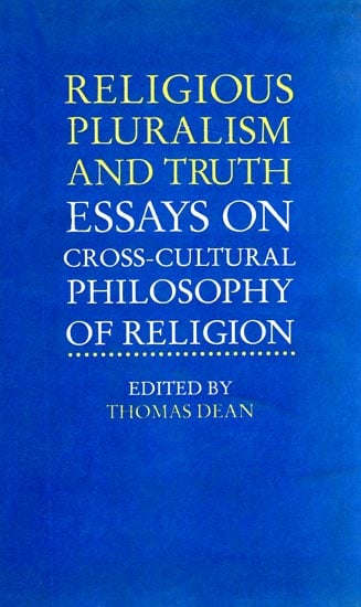 Religious Pluralism and Truth Essays On Cross-Cultural Philosophy of Religion