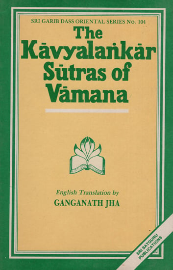 The Kavyalankar Sutras of Vamana (An Old and Rare Book)