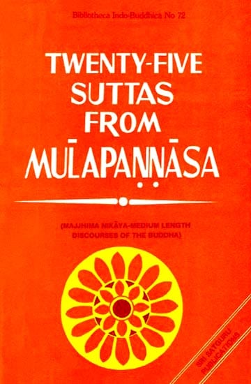 Twenty - Five Suttas From Mulapannasa (An Old Book)