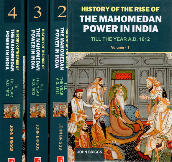 History of the Rise of The Mahomedan Power in India (Set of 4 Volumes)