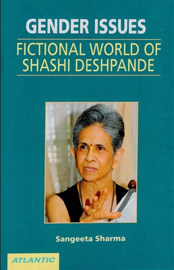 Gender Issues - Fictional World of Shashi Deshpande