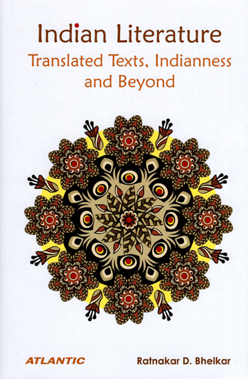 Indian Literature (Translated Texts, Inidanness and Beyond)