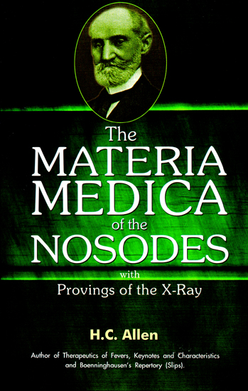 The Materia Medica of the Nosodes with Provings of the X-Ray