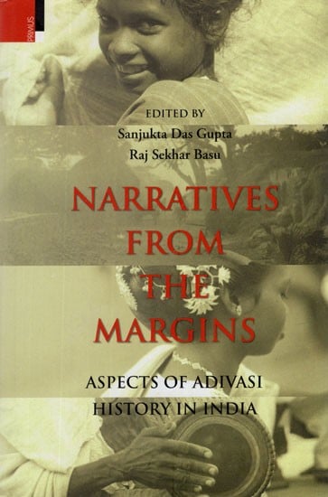 Narratives From the Margins (Aspects of Adivasi History in India)