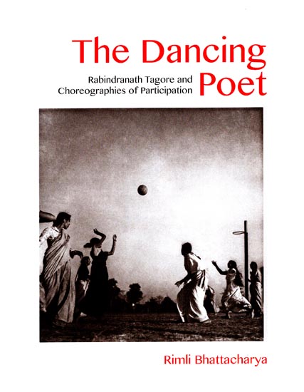 The Dancing Poet: Rabindranath Tagore and Choreographies of Participation