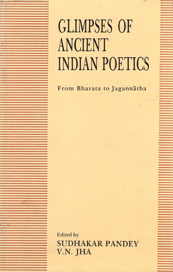 Glimpses of Ancient Indian Poetics- From Bharata to Jagannatha (An Old and Rare Book)