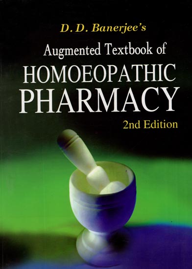 Augmented Textbook of Homoeopathic Pharmacy