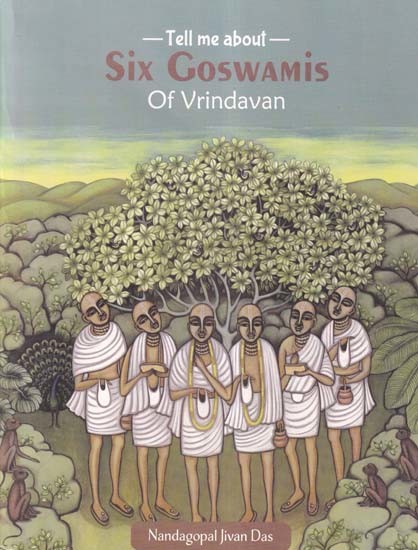 Six Goswamis of Vrindavan (An Illustrated Book For Kids)