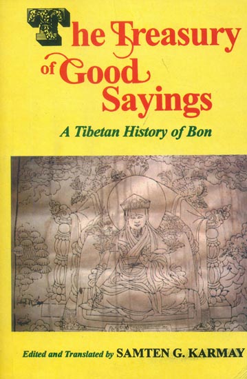 The Treasury of Good Sayings (A Tibetan History of Bon)