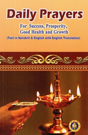 Daily Prayers for Success, Prosperity, Good Health and Growth (Text In Sanskrit and English With English Translation)