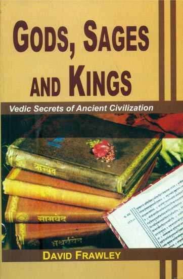 Gods, Sages and Kings -Vedic Secrets of Ancient Civilization