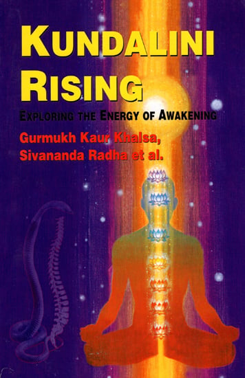 Kundalini Rising (Exploring the Energy of Awakening)