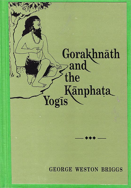 Gorakhnath and the Kanphata Yogis