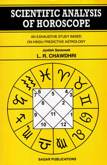 Scientific Analysis of Horoscope : An Exhaustive Study Based on Hindu Predictive Astrology