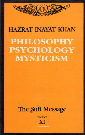 Philosophy Psychology Mysticism - The Sufi Message (Vol- XI)