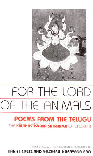 For the Lord of the Animals : Poems From the Telugu The Kalahastisvara Satakamu of Dhurjati