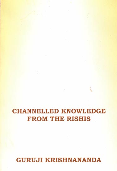 Channelled Knowledge from The Rishis