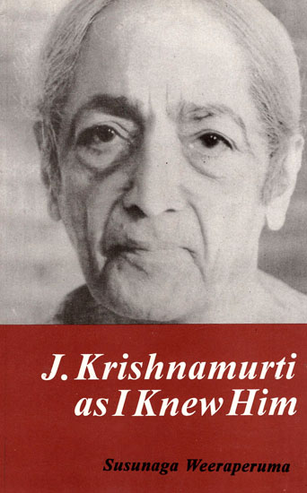 J. Krishnamurti as I Knew Him