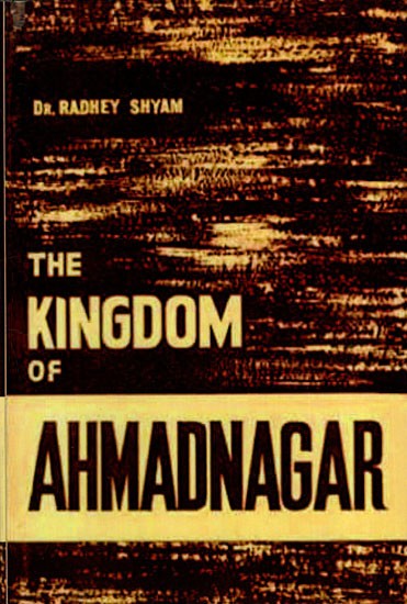 The Kingdom of Ahmadnagar (An Old and Rare Book)