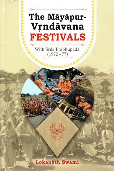 The Mayapur-Vrndavana Festivals with Srila Prabhupada (1972-77)