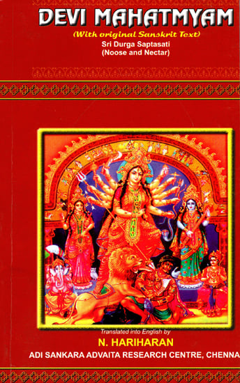 Devi Mahatmyam with Original Sanskrit Text - Sri Durga Saptasati (Noose and Nectar)