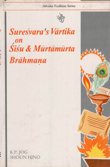 Suresvara's Vartika on  Sisu & Murtamurta Brahmana