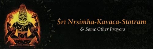 Sri Nrsimha-Kavaca-Stotram and Some Other Prayers