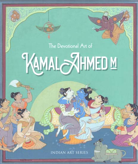 The Devotional Art of Kamal Ahmed M