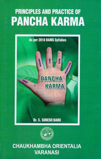 Principles and Practice of Pancha Karma (As per 2010 BAMS Syllabus)