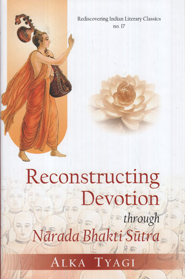 Reconstructing Devotion Through Narada Bhakti Sutra