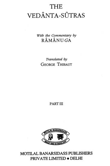 The Vedanta-Sutra (With the Commentary by Ramanuja)