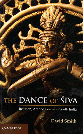 The Dance of Siva: Religion, Art and Poetry in South India