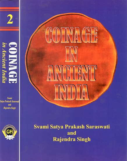 Coinage in Ancient India - A Numismatic, Archeaeochemical and Metallurgic Study of Ancient India Coins (Set of 2 Volumes)