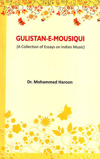 Gulistan-E-Mousiqui (A Collection of Essay on Indian Music)