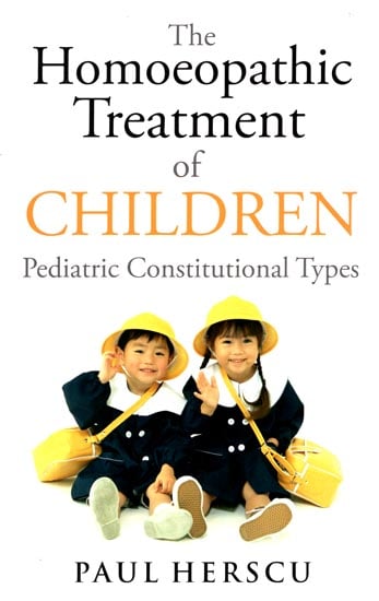 The Homoeopathic Treatment of Children (Pediatric Constitutional Types)